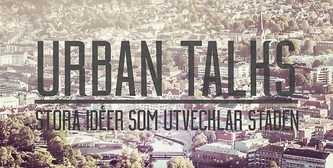 Urban Talks – stora idéer som utvecklar staden